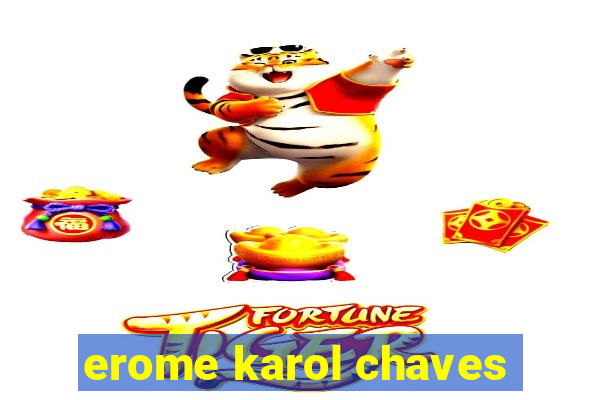 erome karol chaves