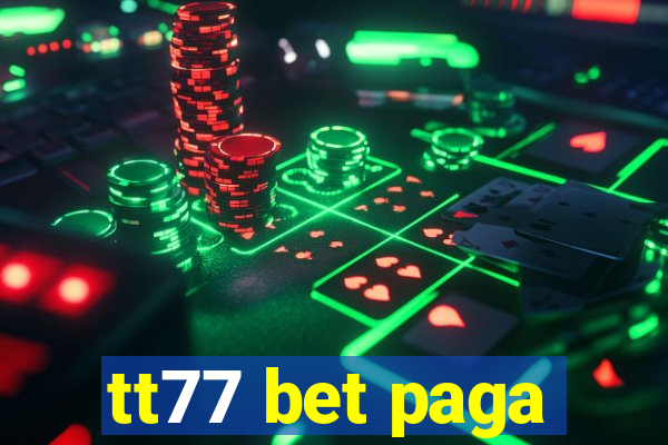 tt77 bet paga