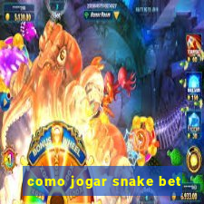 como jogar snake bet