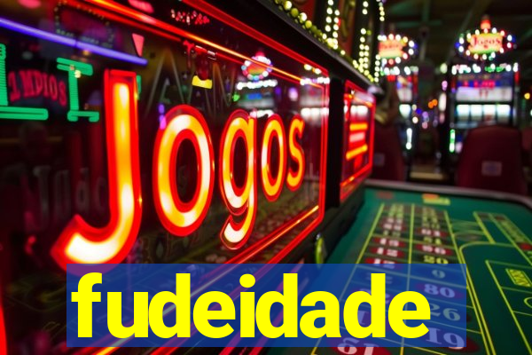 fudeidade