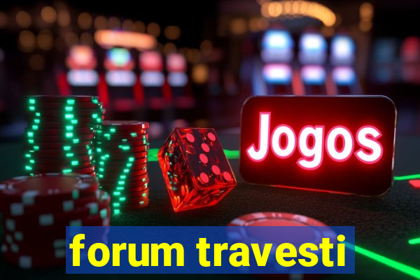 forum travesti