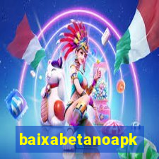 baixabetanoapk