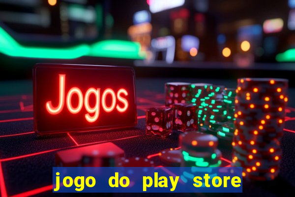 jogo do play store que ganha dinheiro de verdade