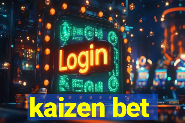 kaizen bet