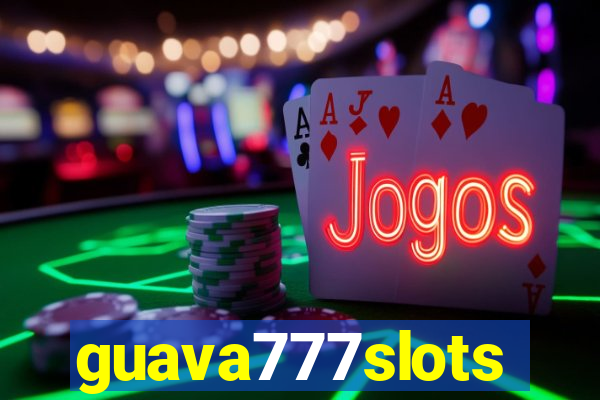 guava777slots