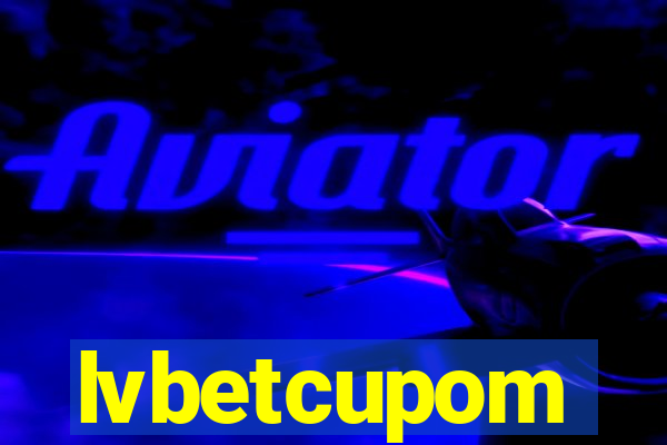 lvbetcupom