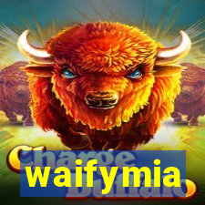 waifymia